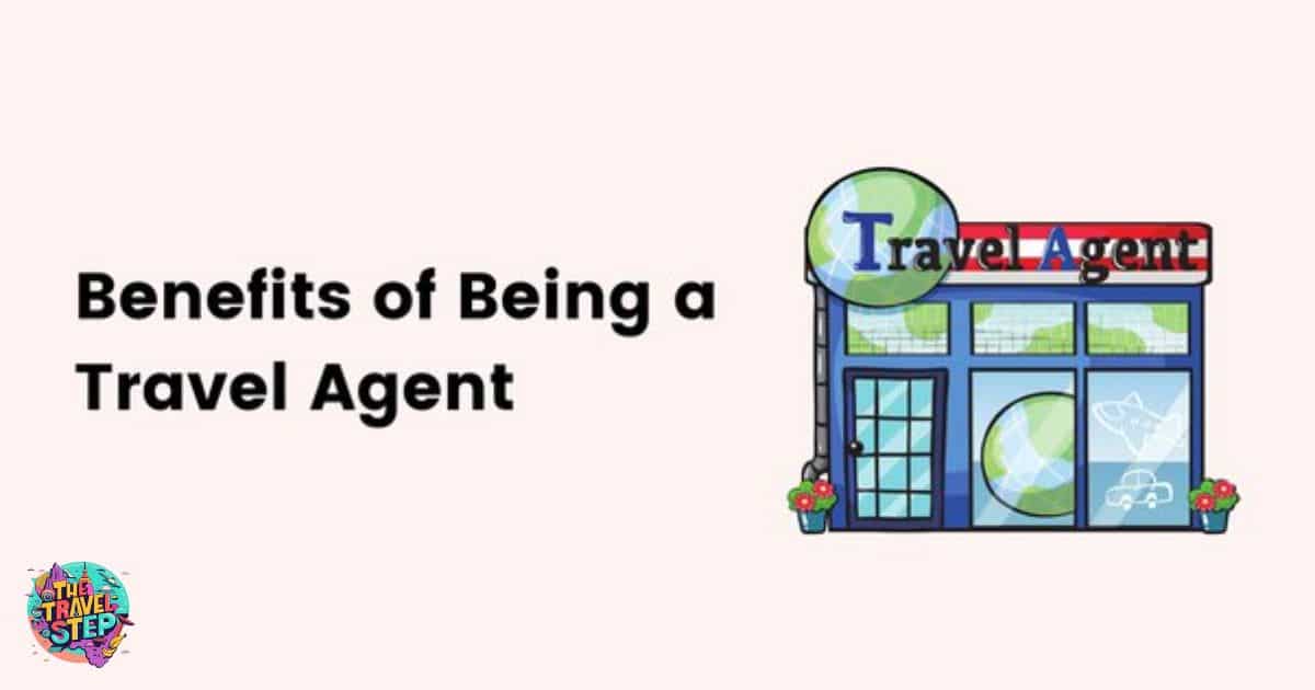 Benefits of Pursuing a Career as a Travel Agent