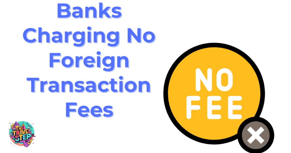 Best Bank for Avoiding Foreign Transaction Fees