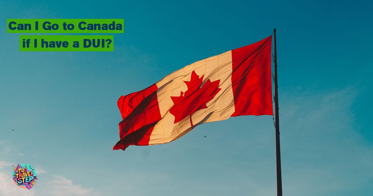 Can You Travel to Canada if You Have a Dui?