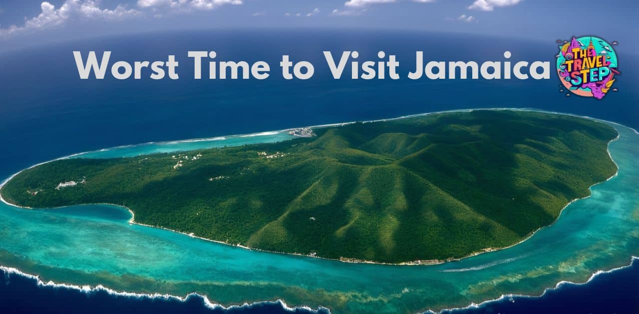 What is the Worst Time to Visit Jamaica? Complete Guide 2024